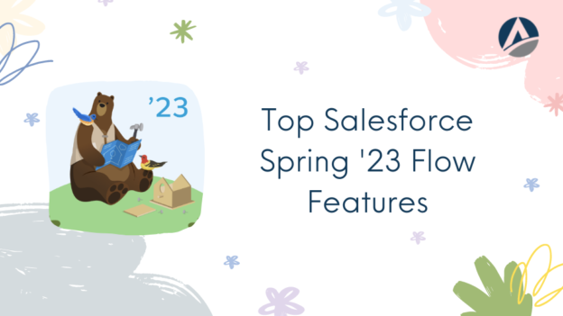 Top Salesforce Spring ’23 Flow Features | Salesforce Guide